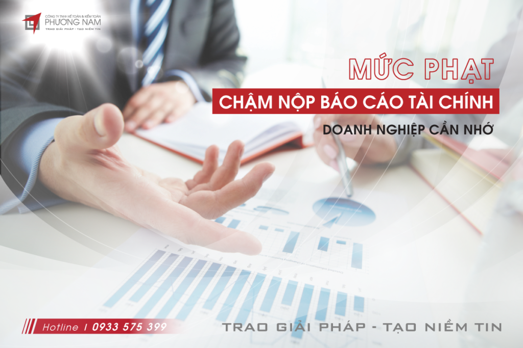 Doanh nghiệp cần lưu ý về mức phạt chậm nộp BCTC để tuân thủ đúng