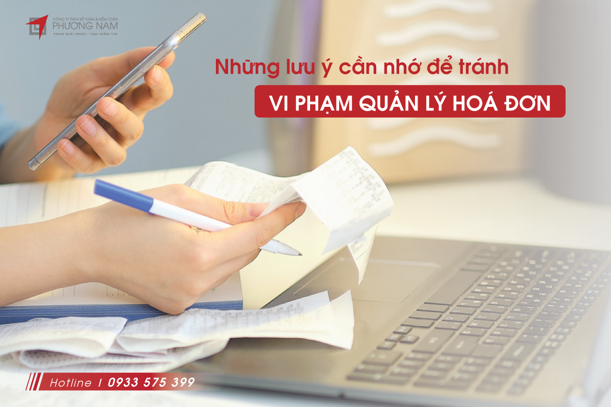 Những lưu ý cần nhớ để tránh vi phạm quản lý hóa đơn