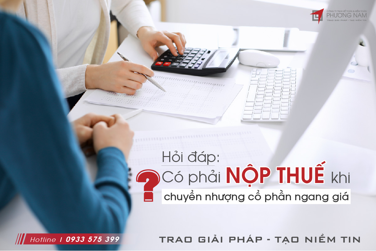 Hỏi Đáp: Có Phải Nộp Thuế Khi Chuyển Nhượng Cổ Phần Ngang Giá?